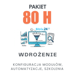 Pakiet 80 godzin pracy nad Twoim Bitrix24 CRM
